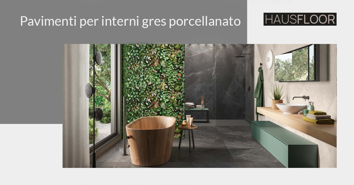 Pavimenti per interni gres porcellanato: perché sceglierli - Hausfloor