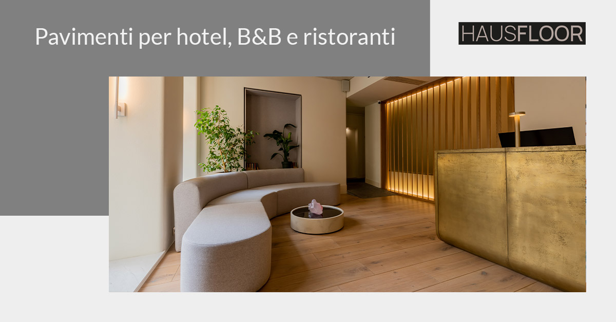Pavimenti e rivestimenti per hotel, B&B e ristoranti