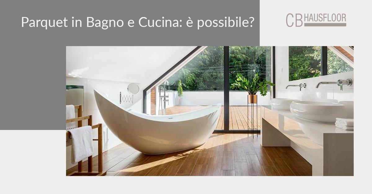 Il parquet in bagno e cucina: è possibile? - Hausfloor Brescia Bergamo Milano - Parquet