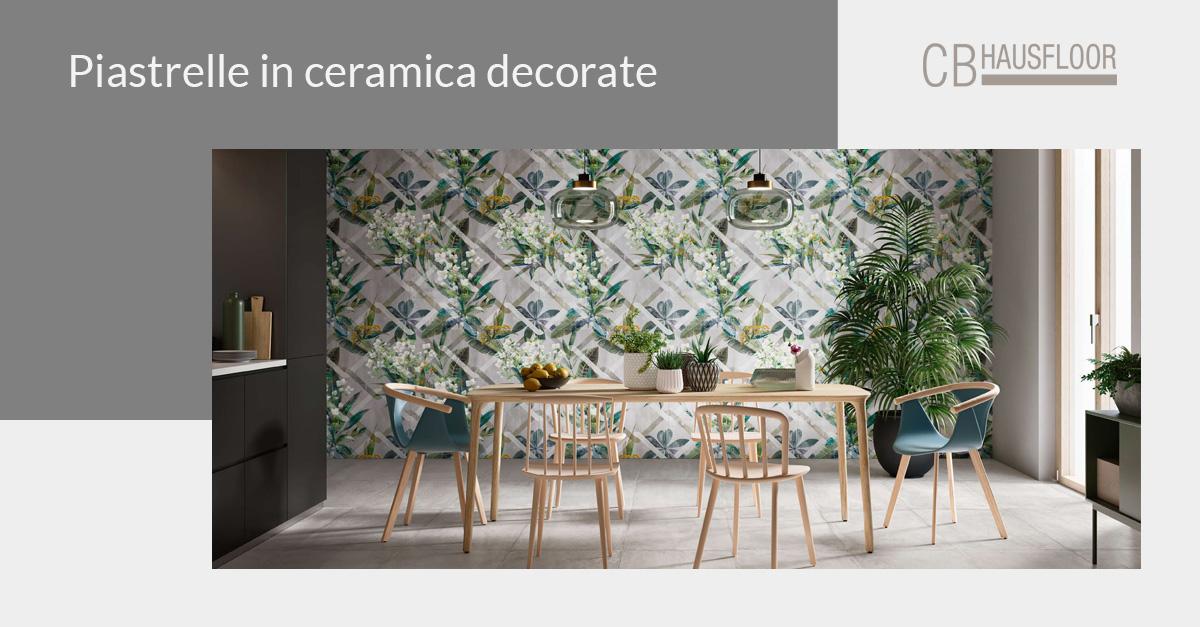 Piastrelle ceramica decorate: come utilizzarle negli ambienti di casa