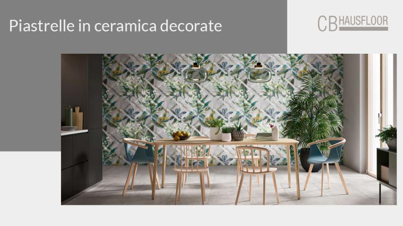 Piastrelle ceramica decorate: come utilizzarle negli ambienti di casa
